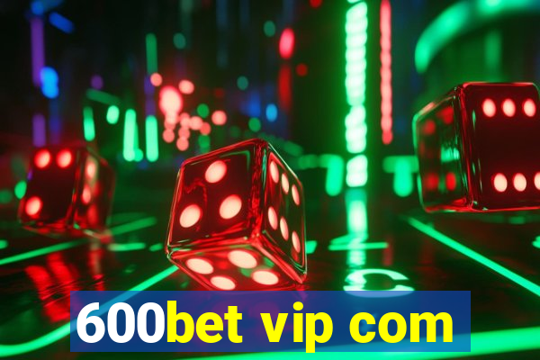 600bet vip com